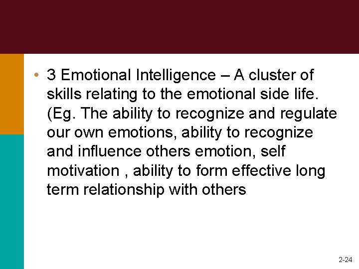  • 3 Emotional Intelligence – A cluster of skills relating to the emotional