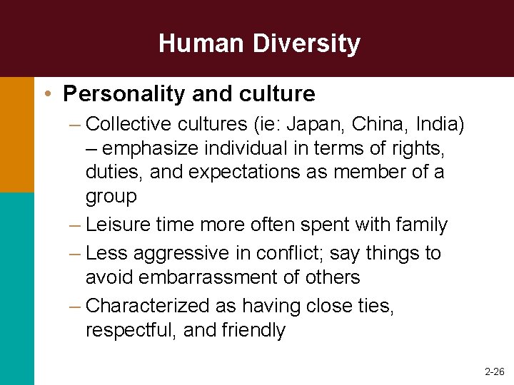 Human Diversity • Personality and culture – Collective cultures (ie: Japan, China, India) –