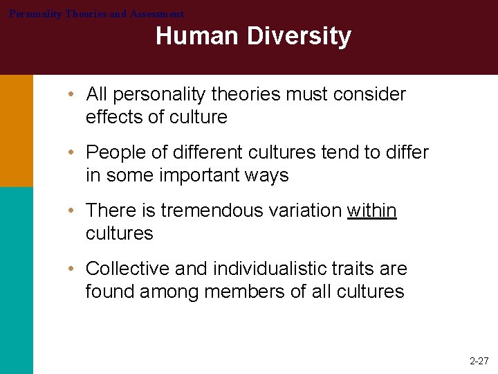 Personality Theories and Assessment Human Diversity • All personality theories must consider effects of