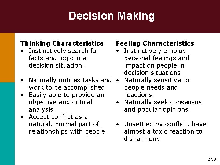 Decision Making Thinking Characteristics • Instinctively search for facts and logic in a decision