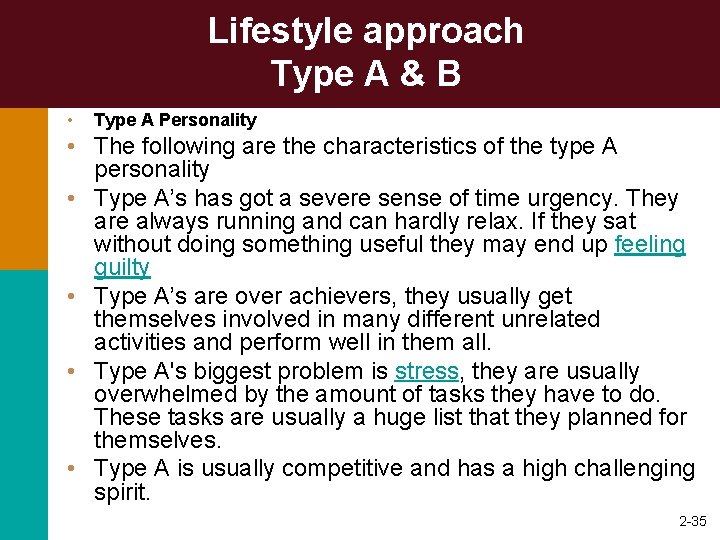 Lifestyle approach Type A & B • Type A Personality • The following are