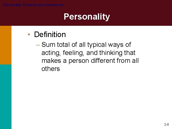 Personality Theories and Assessment Personality • Definition – Sum total of all typical ways