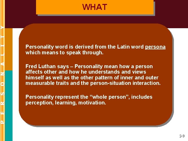 Personality word is derived from the Latin word persona which means to speak through.