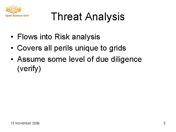 Threat Analysis • Flows into Risk analysis • Covers all perils unique to grids