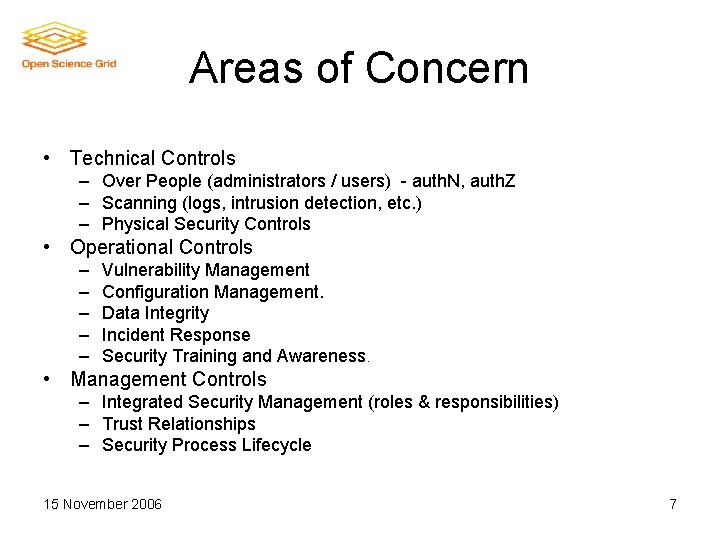 Areas of Concern • Technical Controls – Over People (administrators / users) - auth.