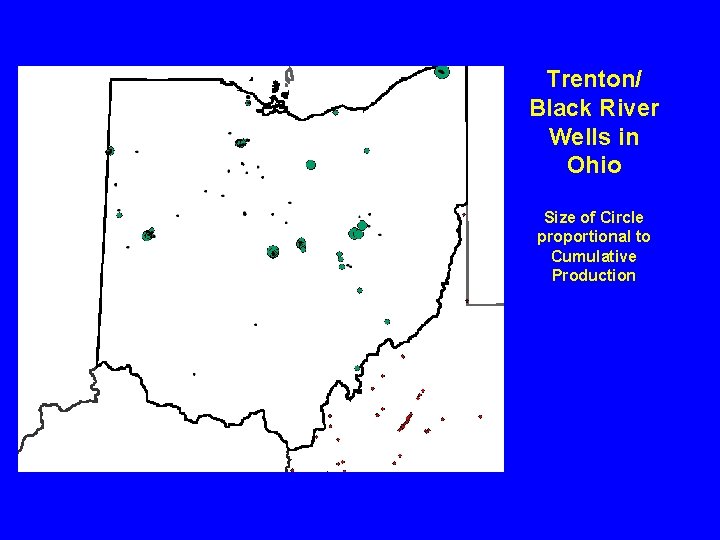 Trenton/ Black River Wells in Ohio Size of Circle proportional to Cumulative Production 