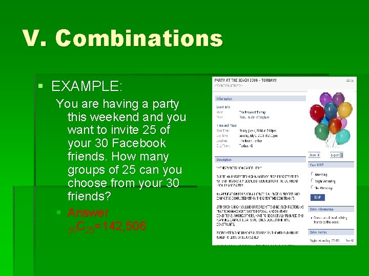 V. Combinations § EXAMPLE: You are having a party this weekend and you want