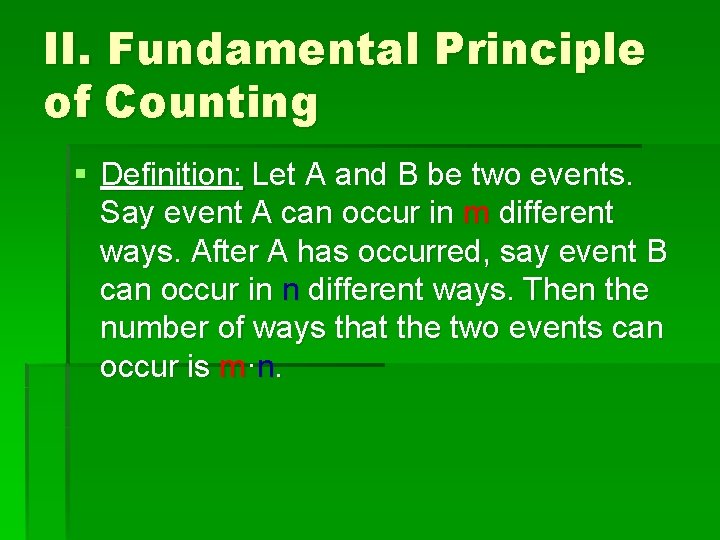 II. Fundamental Principle of Counting § Definition: Let A and B be two events.