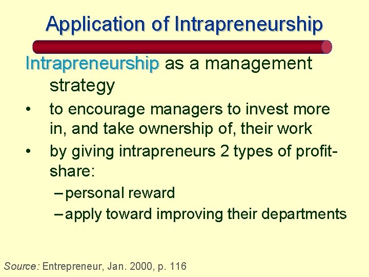 Application of Intrapreneurship as a management strategy • • to encourage managers to invest