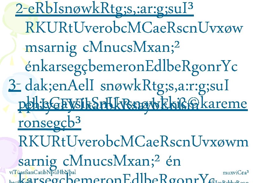 2 -e. Rb. Isnøwk. Rtg; s, : ar: g; su. I³ RKURt. Uverobc. MCae.