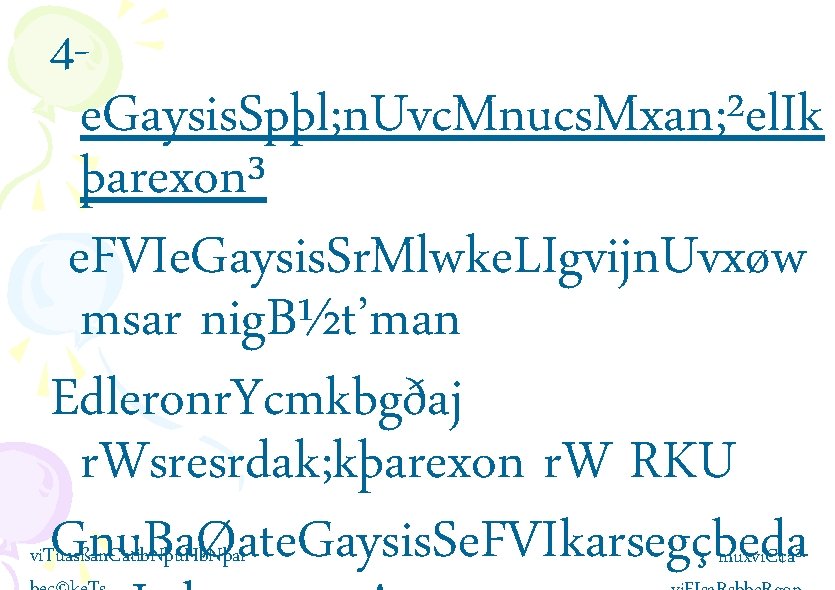 4 e. Gaysis. Spþl; n. Uvc. Mnucs. Mxan; ²el. Ik þarexon³ e. FVIe. Gaysis.
