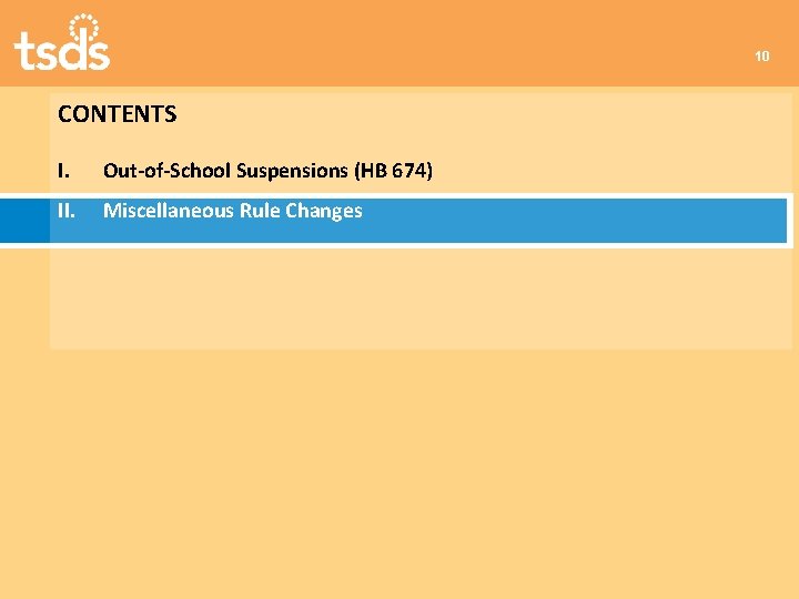 10 CONTENTS I. Out-of-School Suspensions (HB 674) II. Miscellaneous Rule Changes 