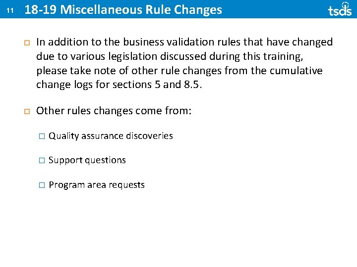 11 18 -19 Miscellaneous Rule Changes In addition to the business validation rules that