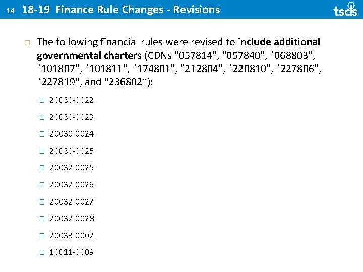 14 18 -19 Finance Rule Changes - Revisions The following financial rules were revised