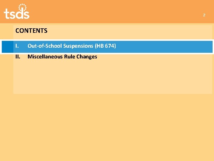 2 CONTENTS I. Out-of-School Suspensions (HB 674) II. Miscellaneous Rule Changes 