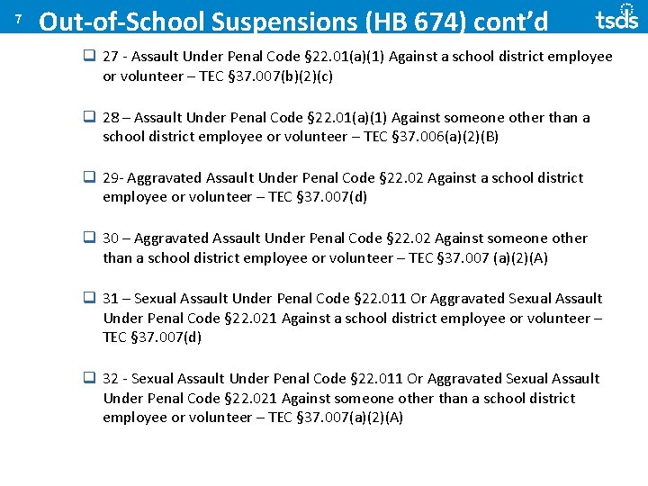 7 Out-of-School Suspensions (HB 674) cont’d q 27 - Assault Under Penal Code §