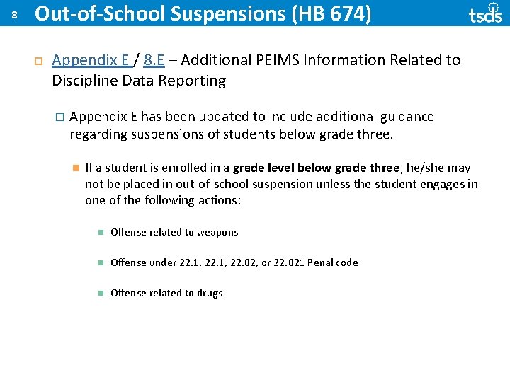 8 Out-of-School Suspensions (HB 674) Appendix E / 8. E – Additional PEIMS Information