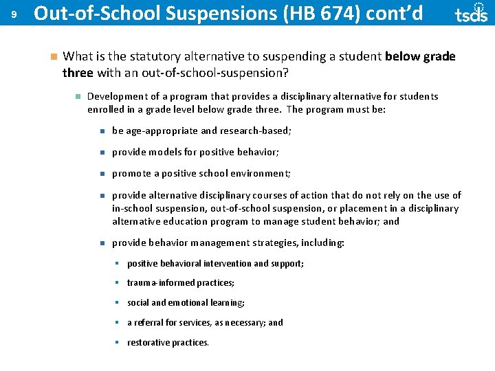 9 Out-of-School Suspensions (HB 674) cont’d What is the statutory alternative to suspending a