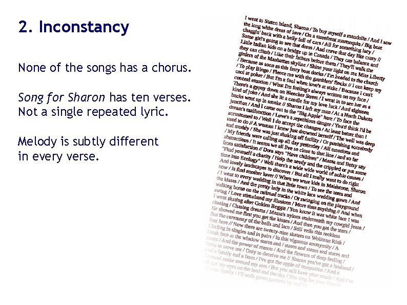 2. Inconstancy None of the songs has a chorus. Song for Sharon has ten 2. Inconstancy None of the songs has a chorus. Song for Sharon has ten