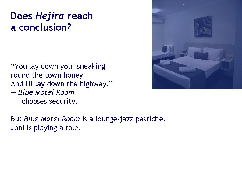 Does Hejira reach a conclusion? “You lay down your sneaking round the town honey Does Hejira reach a conclusion? “You lay down your sneaking round the town honey