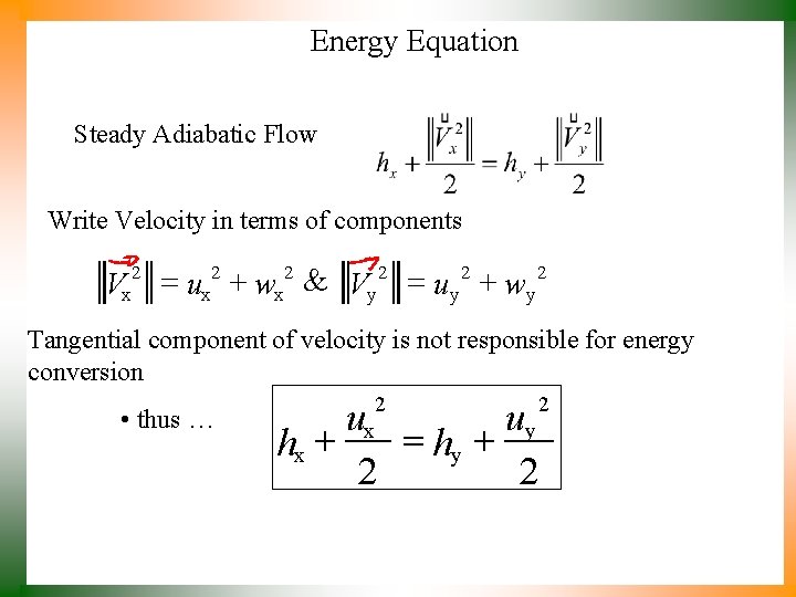 Energy Equation Steady Adiabatic Flow Write Velocity in terms of components 2 Vx =