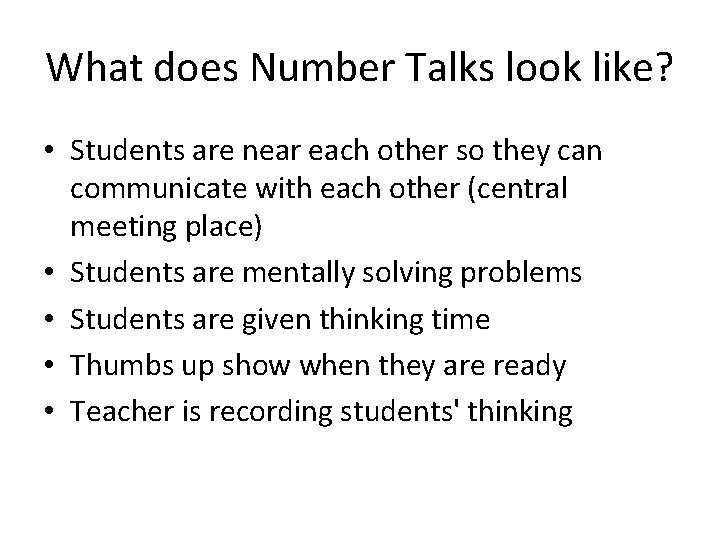 What does Number Talks look like? • Students are near each other so they What does Number Talks look like? • Students are near each other so they