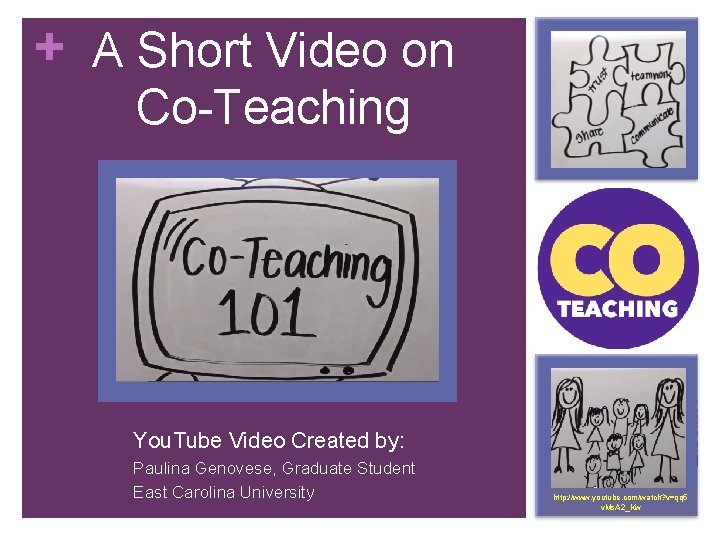 + A Short Video on Co-Teaching You. Tube Video Created by: Paulina Genovese, Graduate