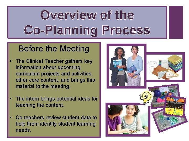 + Overview of the Co-Planning Process Before the Meeting • The Clinical Teacher gathers