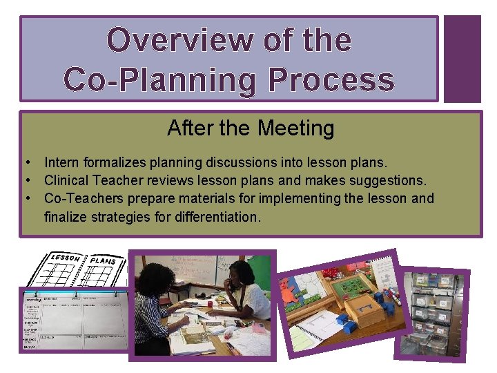 + Overview of the Co-Planning Process After the Meeting • Intern formalizes planning discussions