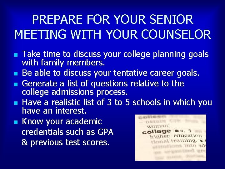 PREPARE FOR YOUR SENIOR MEETING WITH YOUR COUNSELOR n n n Take time to