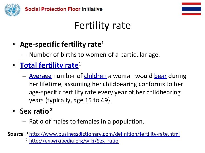 Fertility rate • Age-specific fertility rate 1 – Number of births to women of
