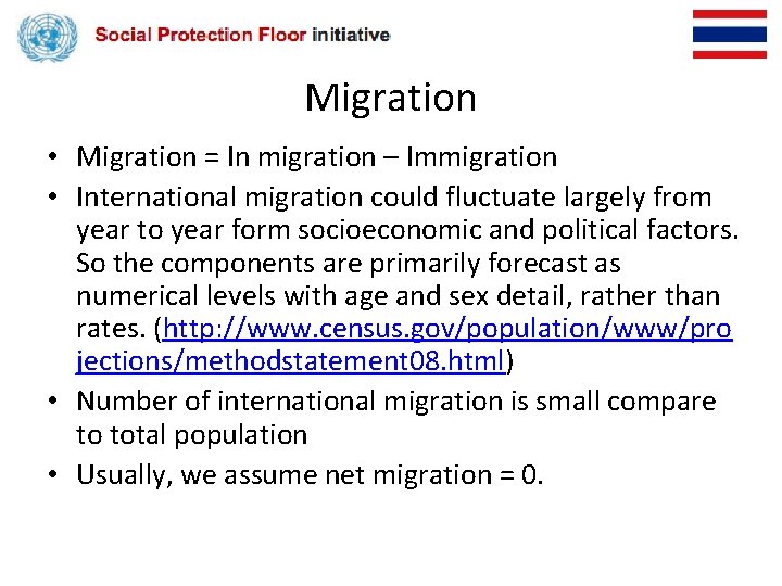 Migration • Migration = In migration – Immigration • International migration could fluctuate largely