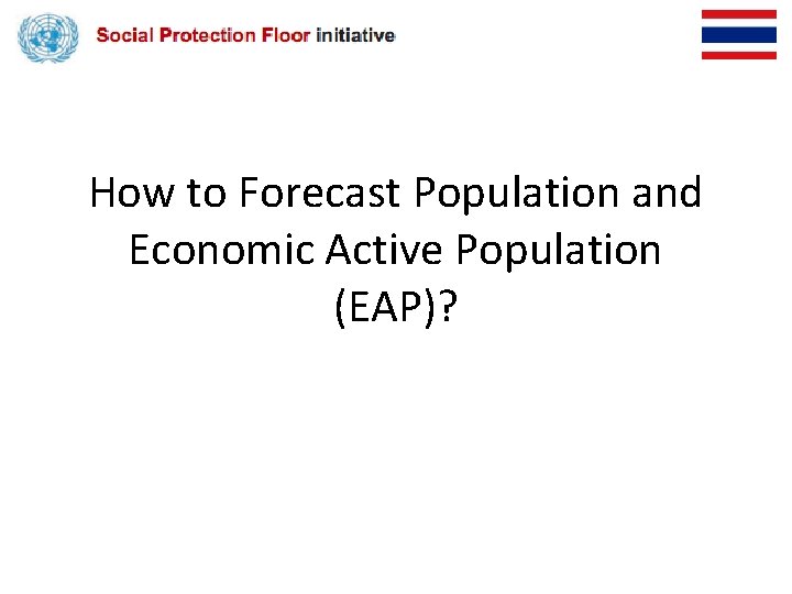 How to Forecast Population and Economic Active Population (EAP)? 