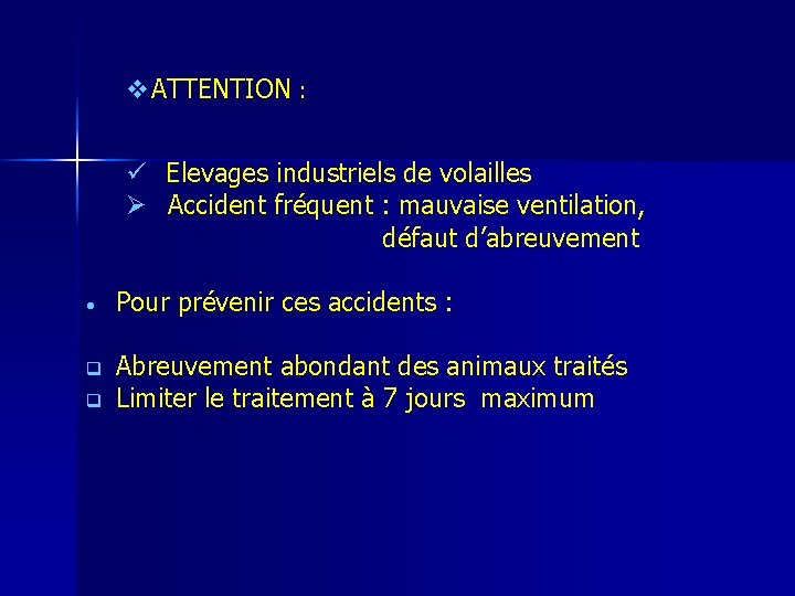 v. ATTENTION : ü Elevages industriels de volailles Ø Accident fréquent : mauvaise ventilation,