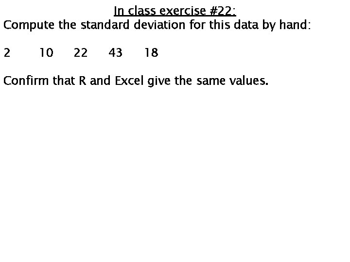 In class exercise #22: Compute the standard deviation for this data by hand: 2