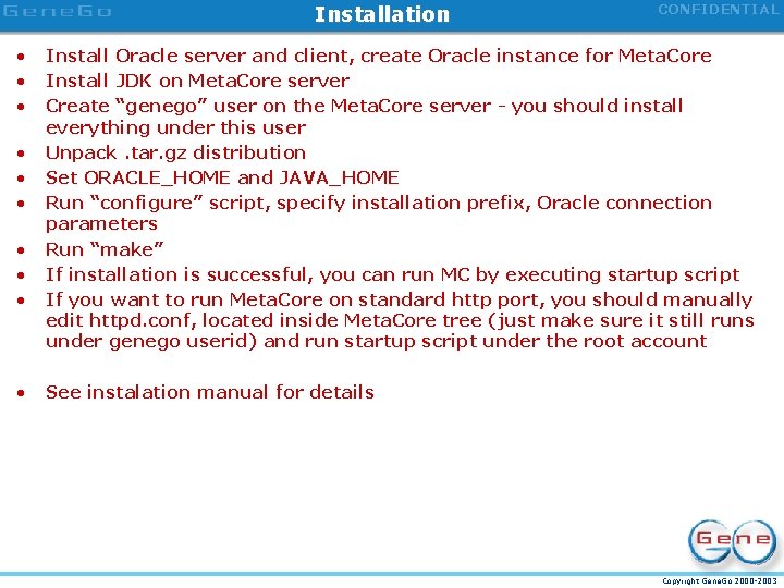 Installation • • • CONFIDENTIAL Install Oracle server and client, create Oracle instance for