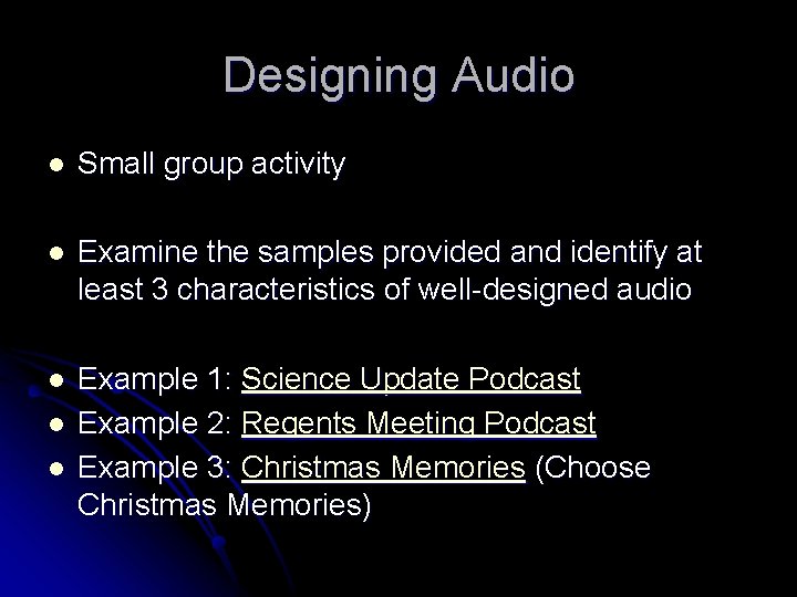 Designing Audio l Small group activity l Examine the samples provided and identify at