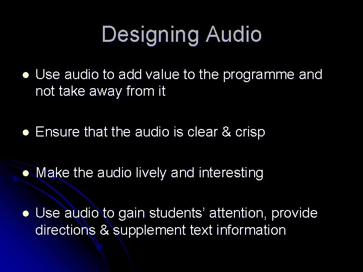 Designing Audio l Use audio to add value to the programme and not take