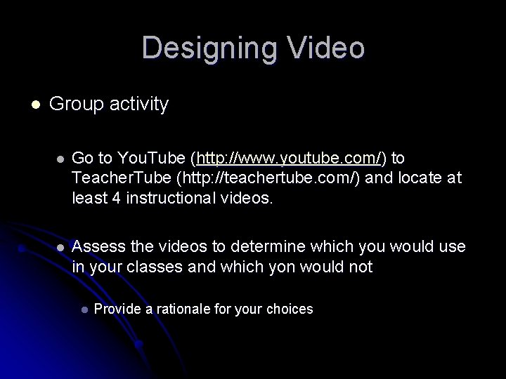 Designing Video l Group activity l Go to You. Tube (http: //www. youtube. com/)