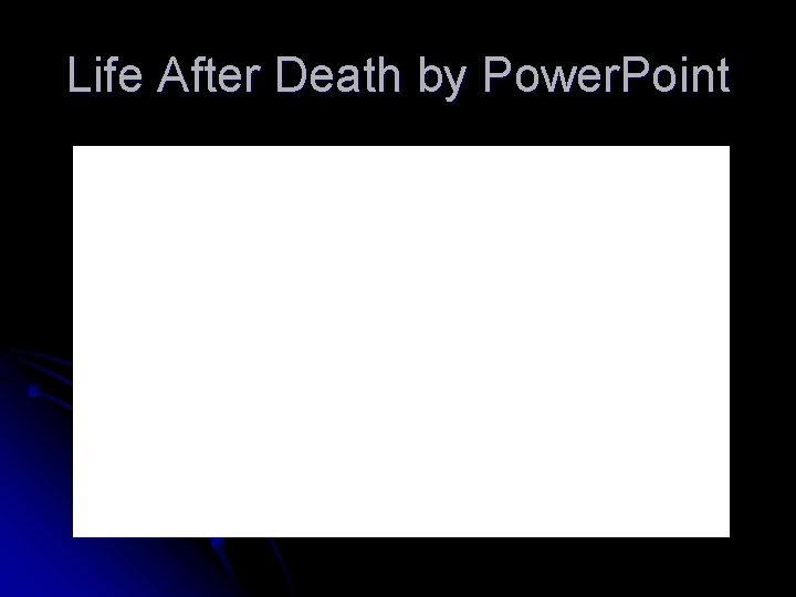 Life After Death by Power. Point 