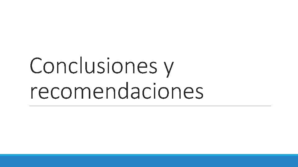 Conclusiones y recomendaciones 