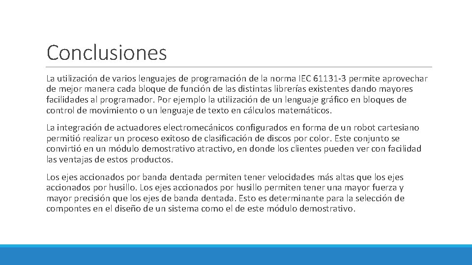 Conclusiones La utilización de varios lenguajes de programación de la norma IEC 61131 -3