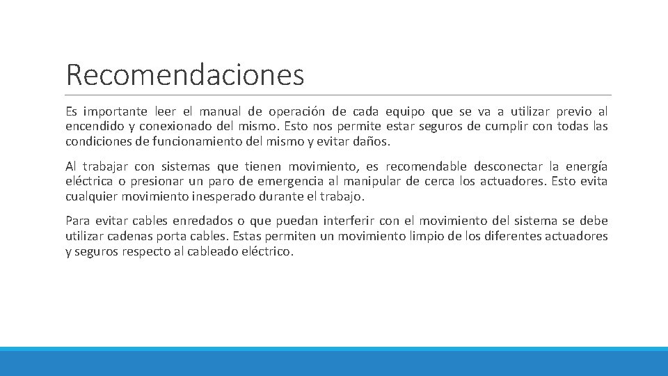 Recomendaciones Es importante leer el manual de operación de cada equipo que se va