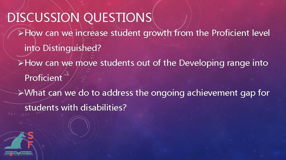 DISCUSSION QUESTIONS ØHow can we increase student growth from the Proficient level into Distinguished?