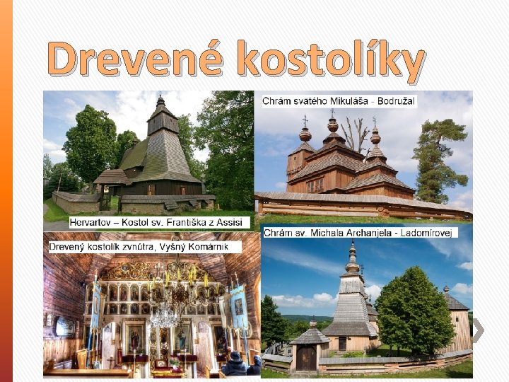 Drevené kostolíky » pýcha oblasti. 