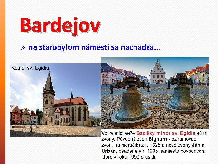 Bardejov » na starobylom námestí sa nachádza. . . 