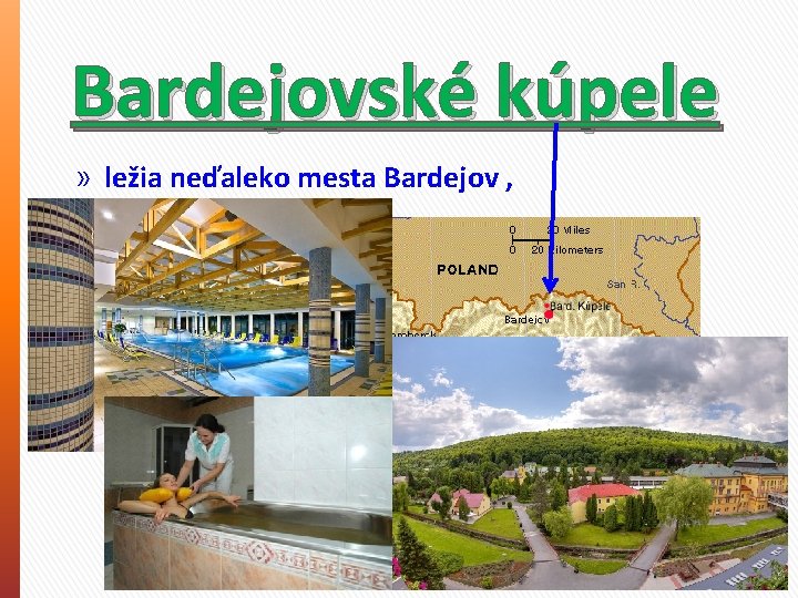 Bardejovské kúpele » ležia neďaleko mesta Bardejov , 