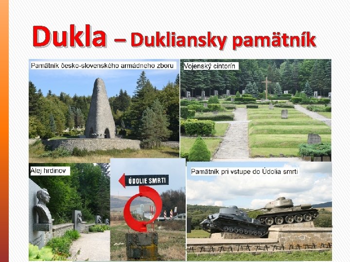 Dukla – Dukliansky pamätník » sa nachádza. . . 