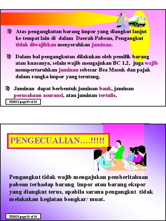 c Atas pengangkutan barang impor yang diangkut lanjut ke tempat lain di dalam Daerah