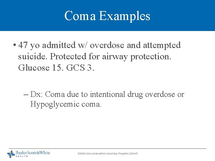 Coma Examples • 47 yo admitted w/ overdose and attempted suicide. Protected for airway